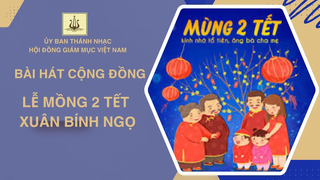 Bài hát cộng đồng lễ mồng 2 tết Bính Ngọ - Kính nhớ tổ tiên ông bà cha mẹ ngày 18/02/2026